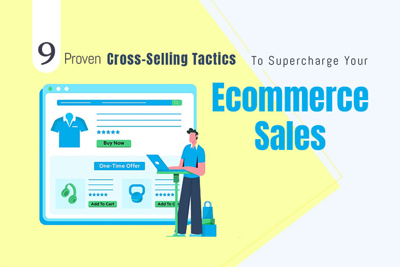 9-proven-cross-selling-tactics-to-supercharge-your-ecommerce-sales